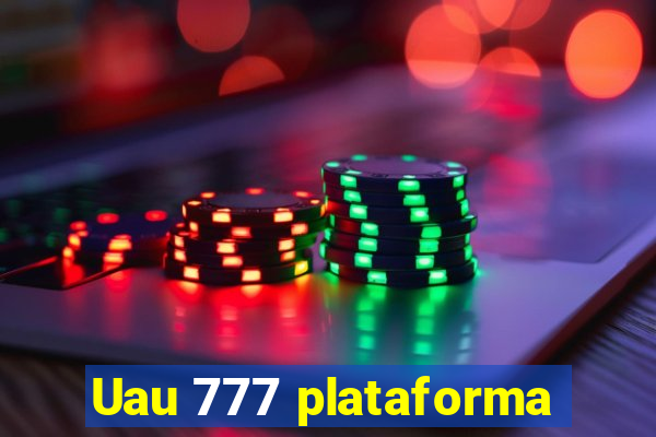 Uau 777 plataforma